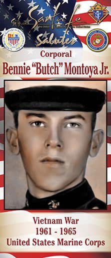Corporal Bennie “Butch” Montoya Jr.